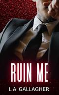 Ruin Me by Lyndsey Gallagher