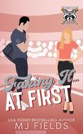 Faking It... At First by M.J. Fields