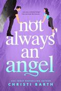 Not Always an Angel (Unlocking His Heart #3) by Christi Barth