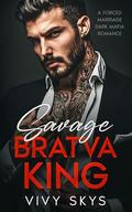 Savage Bratva King by Vivy Skys