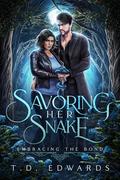 Savoring Her Snake: Embracing The Bond by T. D. Edwards
