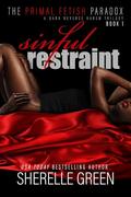Sinful Restraint (The Primal Fetish Paradox #1) by Sherelle Green
