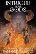 Intrigue of the Gods: 2nd Chronicles of Arianthem IV (The Chronicles of Arianthem #12) by Samantha Sabian