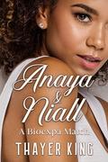 Anaya & Niall (A Bioexpa Match #5) by Thayer King