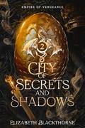 City of Secrets and Shadows (Empire of Vengeance #2) by Elizabeth Blackthorne