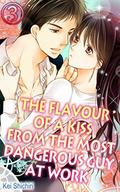 The Flavour of a Kiss from the Most Dangerous Guy at Work Vol.3 by Kei Shichiri