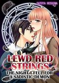 Lewd Red Strings Vol.1 : The night I fell for a sadistic demon (Lewd Red Strings #1) by Satoya Hoshina