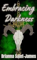 Embracing Darkness (Shadow God #1) by Brianna Saint-James