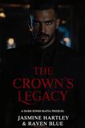 The Crown’s Legacy: A Dark Kings Mafia Prequel by Jasmine Hartley