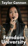Femdom University: Ben's First Day by TAYLOR CANNON