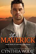 The Maverick (Colorado Billionaires #3) by Cynthia Woolf
