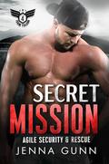 Secret Mission (Team Falcon: Agile Security & Rescue Team 2 #4) by Jenna Gunn