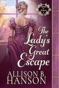 The Lady's Great Escape (Safely in Scotland #2) by Allison B. Hanson
