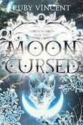 Moon Cursed: A Dark Reverse Harem Paranormal Romance (Corvin Academy #2) by Ruby Vincent