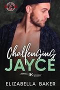 Challenging Jayce (Special Forces: Operation Alpha) (Kringle Security #3) by Elizabella Baker