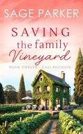 Saving The Family Vineyard by Sage Parker
