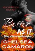 Better as It (Hellions Ride On #10) by Chelsea Camaron