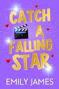 Catch a Falling Star (Blingwood Billionaires #3) by Emily James