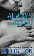 Always With You: Part Two by M. Leighton
