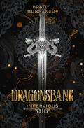 Dragonsbane (Impervious #1) by Brady Hunsaker