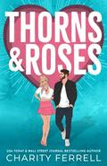 Thorns and Roses: Special Edition by Charity Ferrell