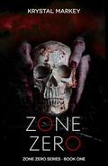 Zone Zero: A Dark Romance by Krystal Markey
