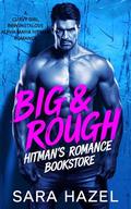 Big & Rough Hitman's Romance Bookstore: A Curvy Girl BBW Instalove Alpha Mafia Hitman Romance by Sara Hazel