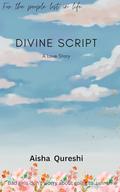 DIVINE SCRIPT: A Love Story by Aisha Qureshi