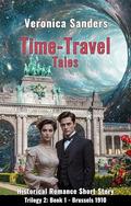 Time-Travel Tales Trilogy 2: Book 1–Brussels 1910: Historical Romance Short Story by Veronica Sanders
