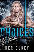 CHOICES (KINGS OF SIN MC #3) by Ker Dukey