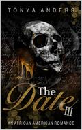 The Date 3: An African American Romance by Tonya Anders