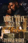 MORE THAN JUST HIS MISTRESS : A FULL STANDALONE NOVEL by Dymond Mahan