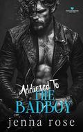 Addicted to the Bad Boy by Jenna Rose