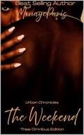 The Weekend Omnibus: Book 1-3 by Monaye Paris