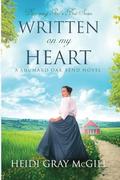 Written on My Heart: A Shumard Oak Bend Novel by Heidi Gray McGill
