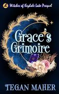 Grace's Grimoire: Witches of Keyhole Lake Prequel by Tegan Maher