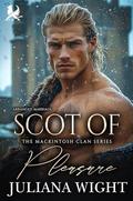 Scot of Pleasure: Scottish Arranged Marriage Romance by Juliana Wight