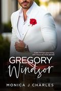 Gregory Windsor: BWWM, Accidental Marriage, Billionaire Romance (Tycoons From Money #52) by Monica J Charles