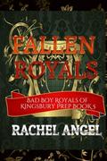 Fallen Royals (Bad Boy Royals of Kingsbury Prep #5) by Rachel Angel
