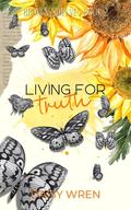 Living For Truth (Broken Shelves #2) by Daisy Wren