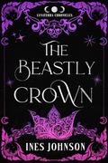 The Beastly Crown by Ines Johnson