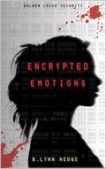 Encrypted Emotions: Golden Locke Security Book 1 by B. Lynn Hedge