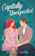 Capitally Unexpected (Brandt Brothers #3) by Rachel Holm