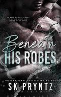 Beneath His Robes by S.K. Pryntz