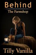 Behind: The Farmshop by Tilly Vanilla