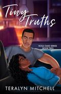 Tiny Truths (Rosa Oaks #2) by Teralyn Mitchell