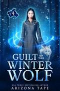 Guilt Of The Winter Wolf (Guardian of the Winter Stone #4) by Ariana Jade