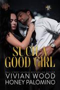 Such a Good Girl (Hush Hush Bachelor's Club #1) by Honey Palomino