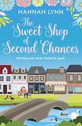 The Sweet Shop of Second Chances by Hannah M. Lynn