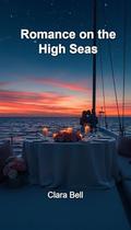 Romance on the High Seas by Clara Bell